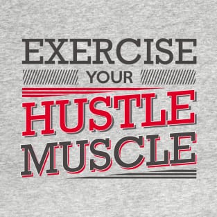 Hustle Muscle 2 T-Shirt